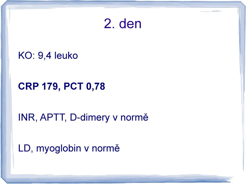 INR, APTT, D-dimery v