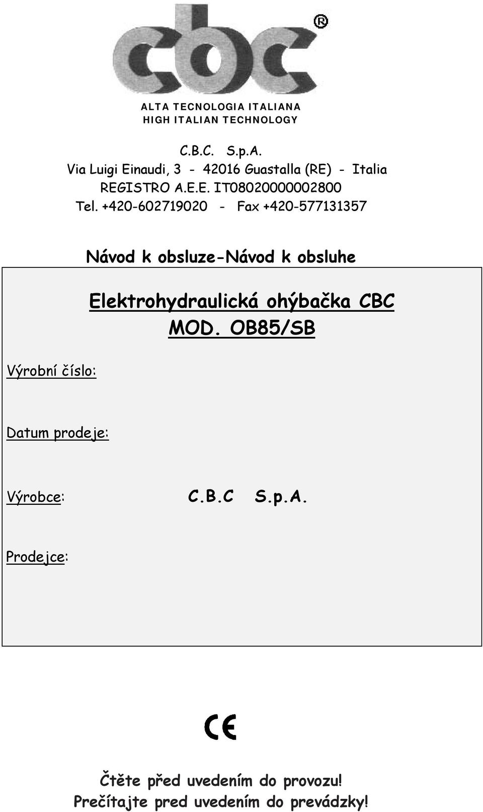 +420-602719020 - Fax +420-577131357 Návod k obsluze-návod k obsluhe Elektrohydraulická ohýbačka CBC