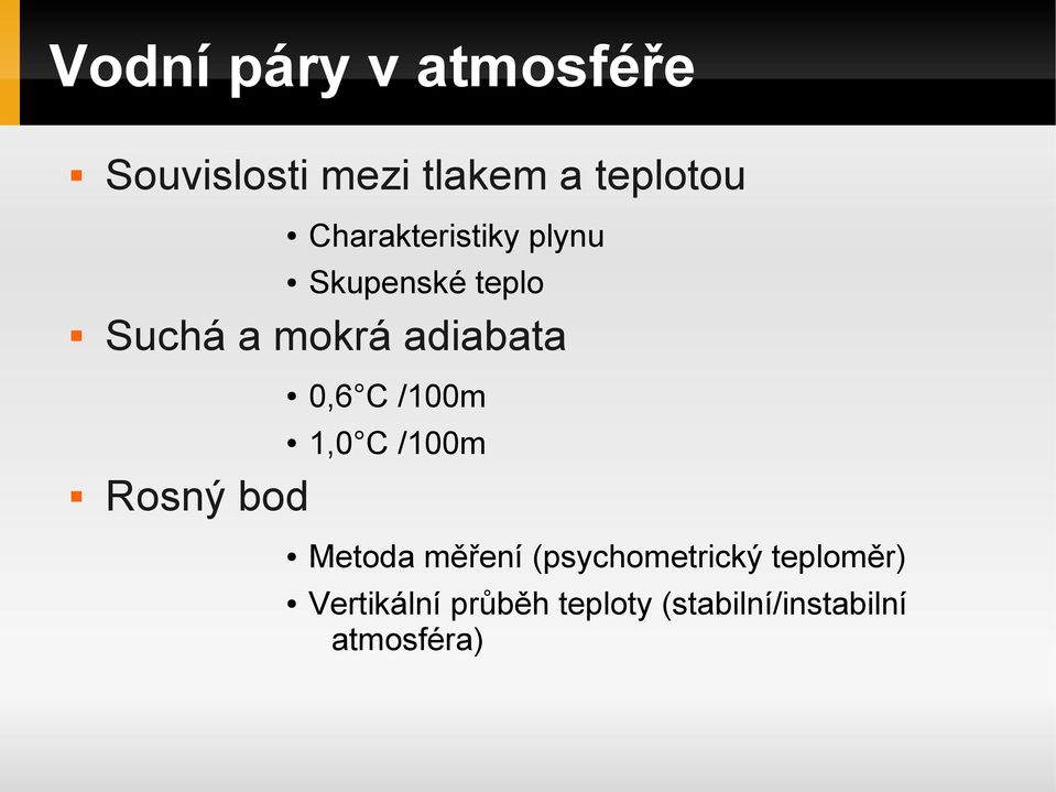 0,6 C /100m 1,0 C /100m Rosný bod Metoda měření