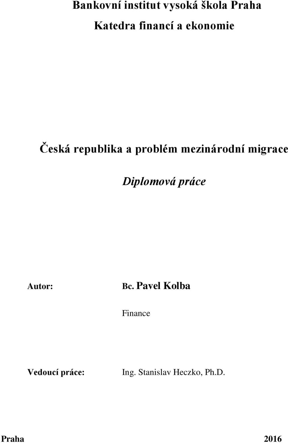 migrace Diplomová práce Autor: Bc.