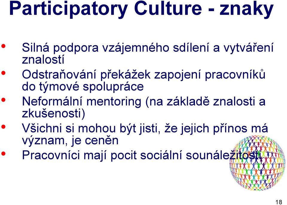 Neformální mentoring (na základě znalosti a zkušenosti) Všichni si mohou být