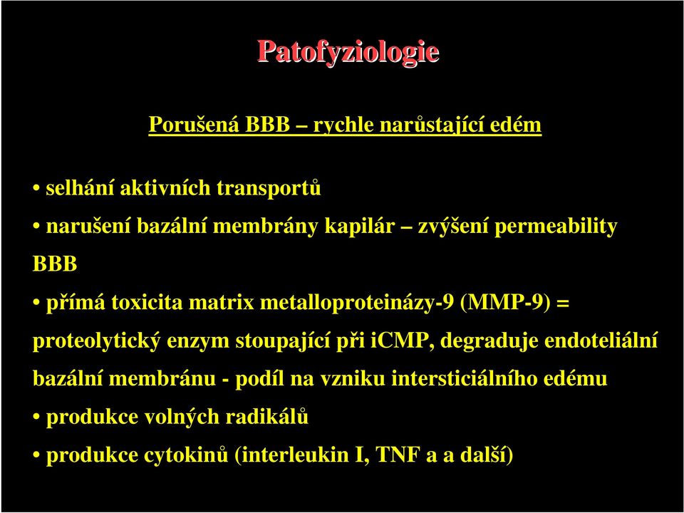 (MMP-9) = proteolytický enzym stoupající při icmp, degraduje endoteliální bazální membránu -