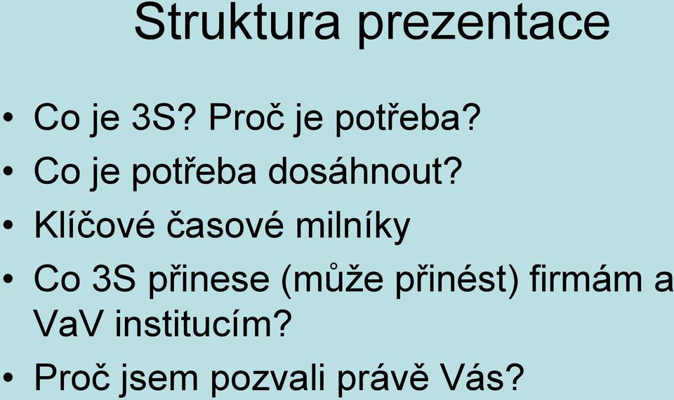 Klíčové časové milníky Co 3S přinese (může