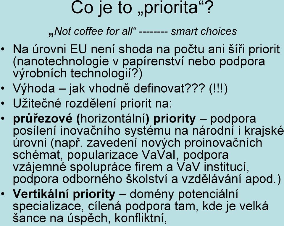 technologií?) Výhoda jak vhodně definovat??? (!