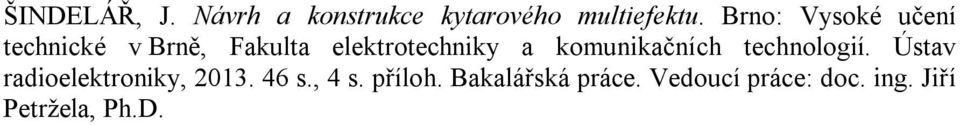 komunikačních technologií. Ústav radioelektroniky, 2013. 46 s.