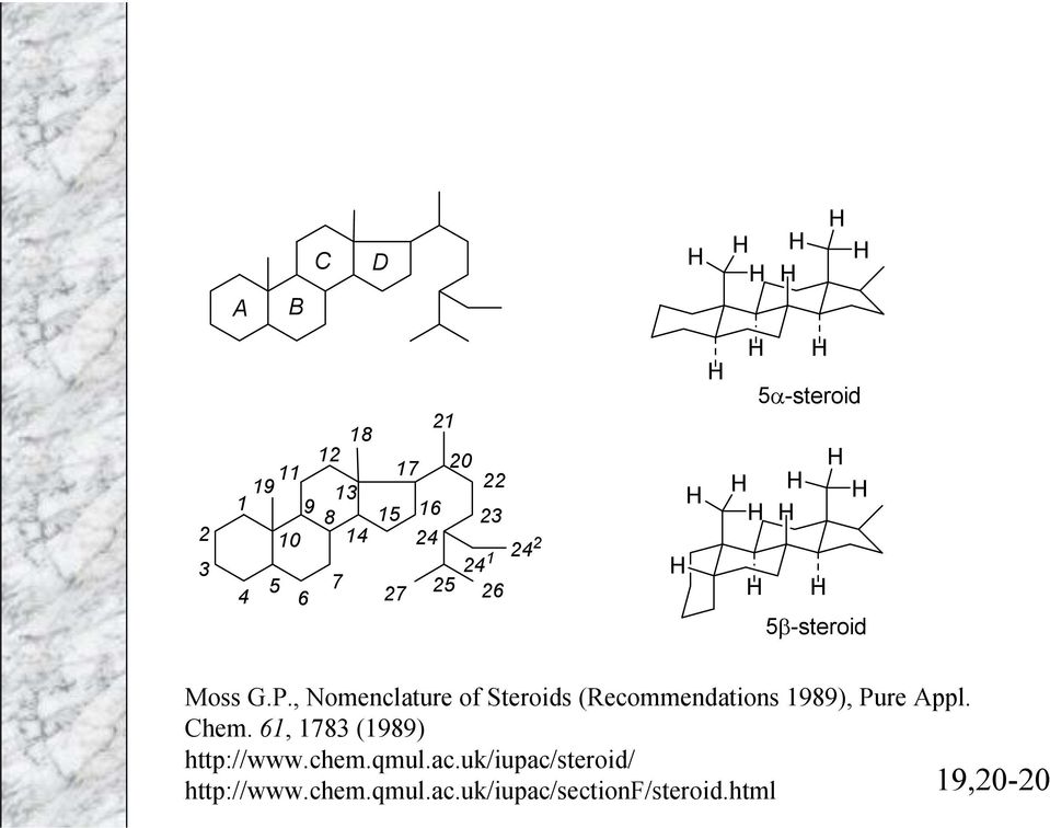 , omenclature of Steroids (Recommendations 1989), Pure Appl. Chem.