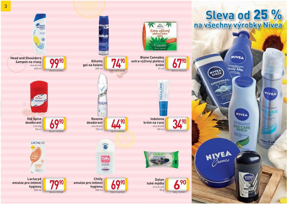 ml 69 90 100 ml = 139,80 Kč Rexona deodorant 44 90 100 ml = 29,93 Kč Indulona krém na ruce 34 100 ml 90 Lactacyd emulze pro