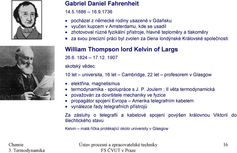 londýnské Královské solečnosti William homson lord Kelvin of Largs 6.6. 84 7.
