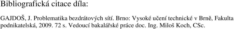 Brno: Vysoké učení technické v Brně, Fakulta