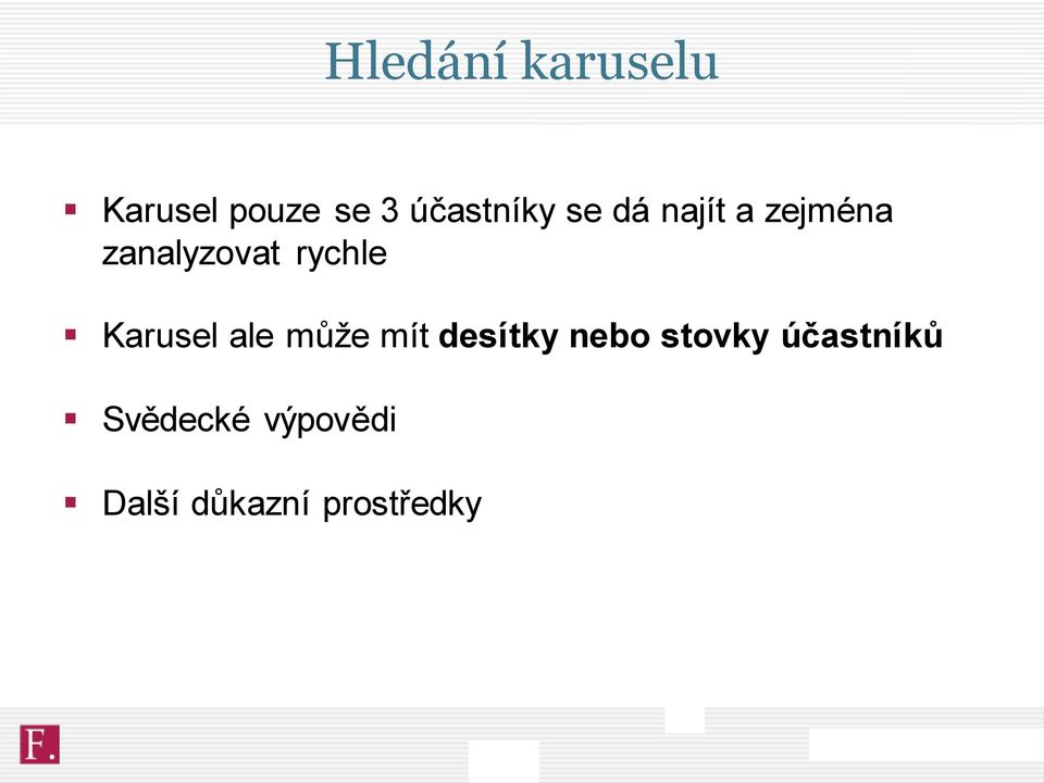 rychle Karusel ale může mít desítky nebo