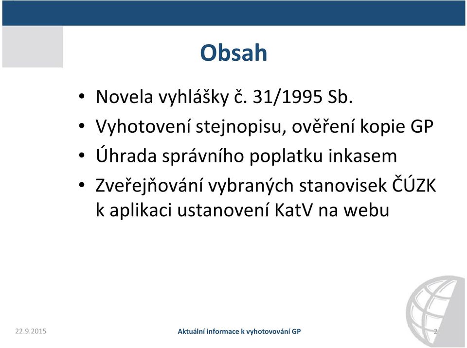 poplatku inkasem Zveřejňování vybraných stanovisek ČÚZK k