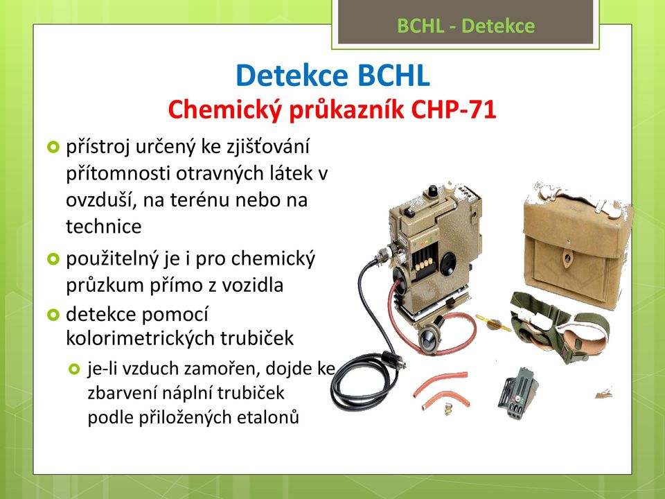 je i pro chemický průzkum přímo z vozidla detekce pomocí kolorimetrických