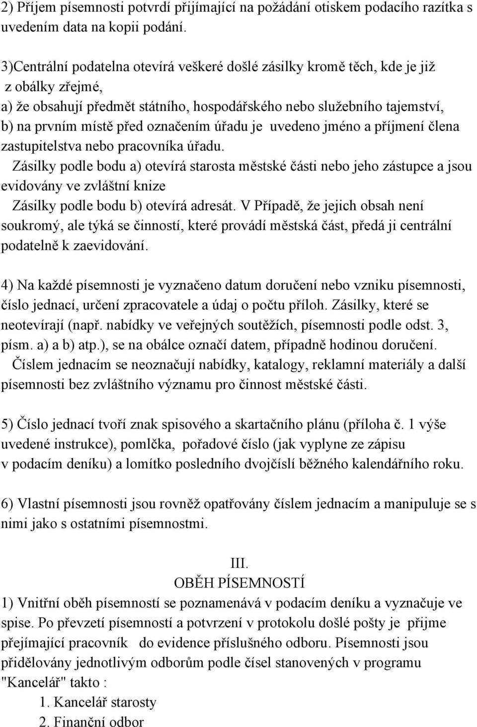 úřadu je uvedeno jméno a příjmení člena zastupitelstva nebo pracovníka úřadu.