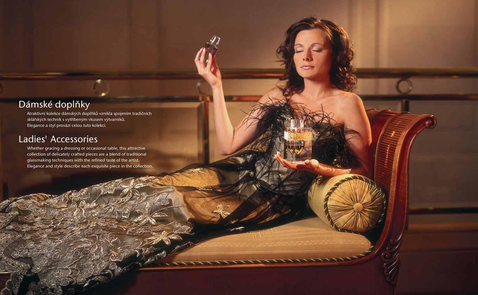 Ladies' Accessories Whether gracing a dressing or occasional table, this attractive collection of delicately