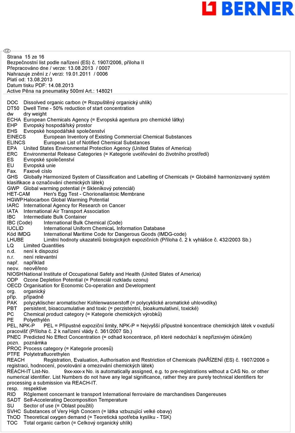 Chemical Substances EPA United States Environmental Protection Agency (United States of America) ERC Environmental Release Categories (= Kategorie uvolňování do životního prostředí) ES Evropské