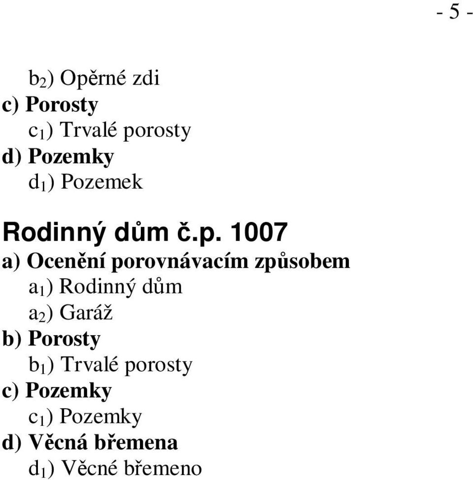 1007 a) Ocen ní porovnávacím zp sobem a 1 ) Rodinný d m a 2 )