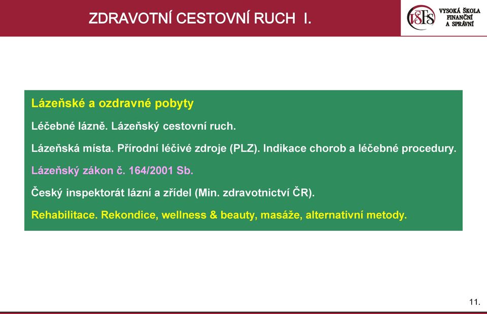 Indikace chorob a léčebné procedury. Lázeňský zákon č. 164/2001 Sb.