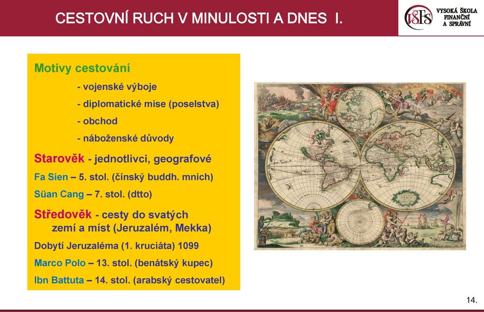 Starověk - jednotlivci, geografové Fa Sien 5. stol.