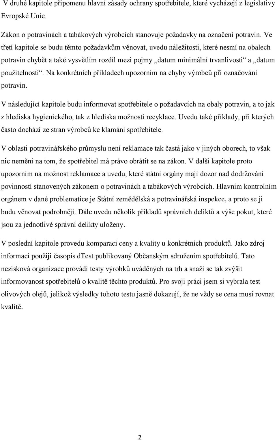 Na konkrétních příkladech upozorním na chyby výrobců při označování potravin.