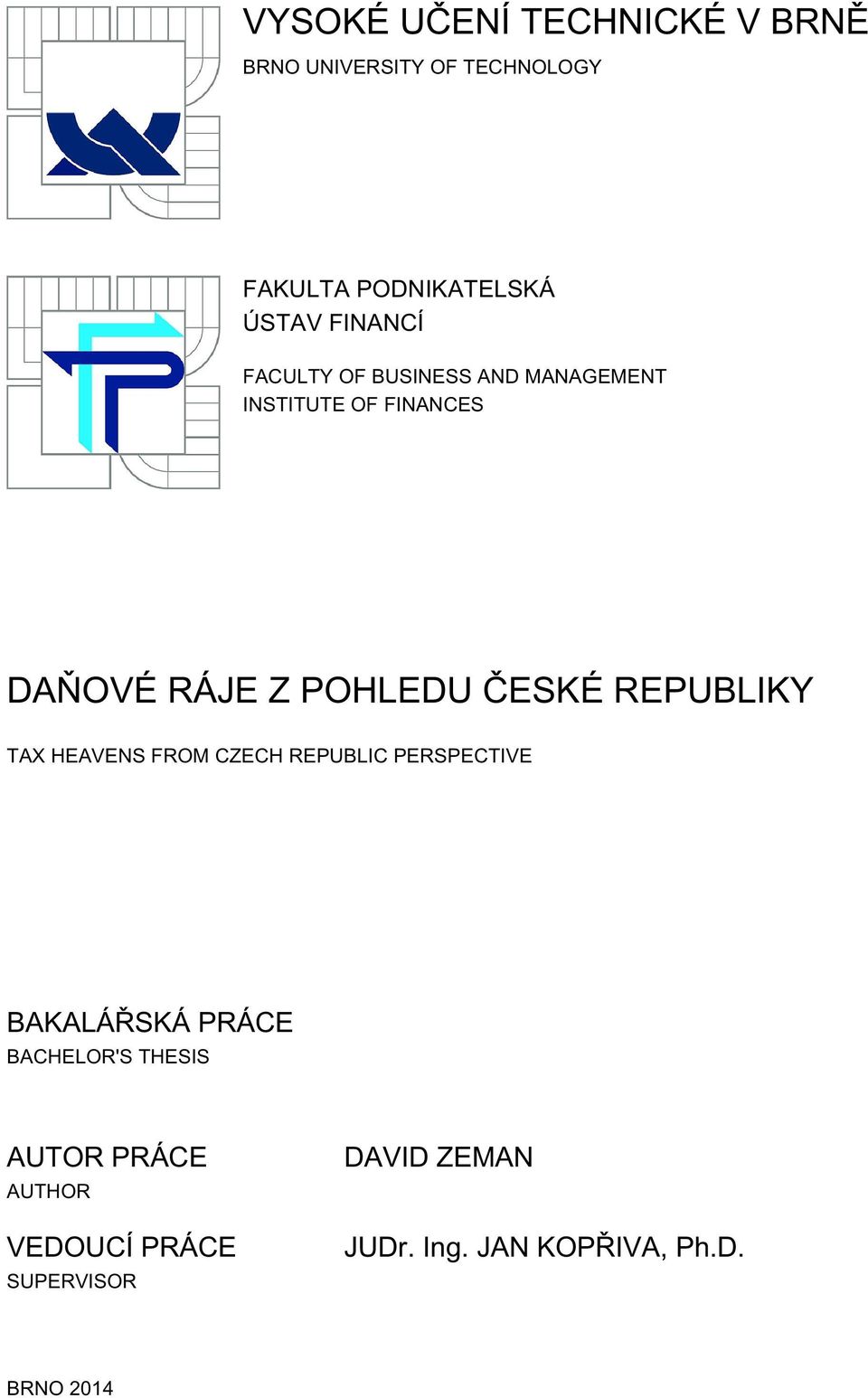 ČESKÉ REPUBLIKY TAX HEAVENS FROM CZECH REPUBLIC PERSPECTIVE BAKALÁŘSKÁ PRÁCE BACHELOR'S