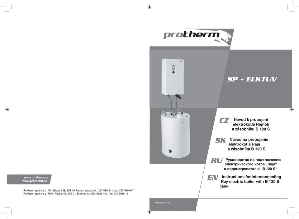 : 257 090 811, fax: 257 950 917 Protherm spol. s r.o., Pplk. Pľjušťa 45, 909 01 Skalica, tel.