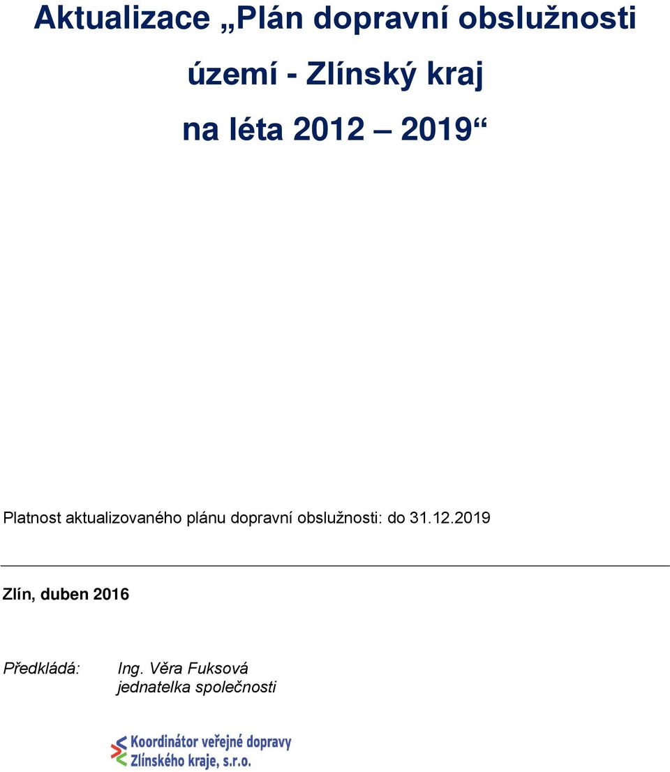 aktualizovaného plánu dopravní obslužnosti: do 31.12.