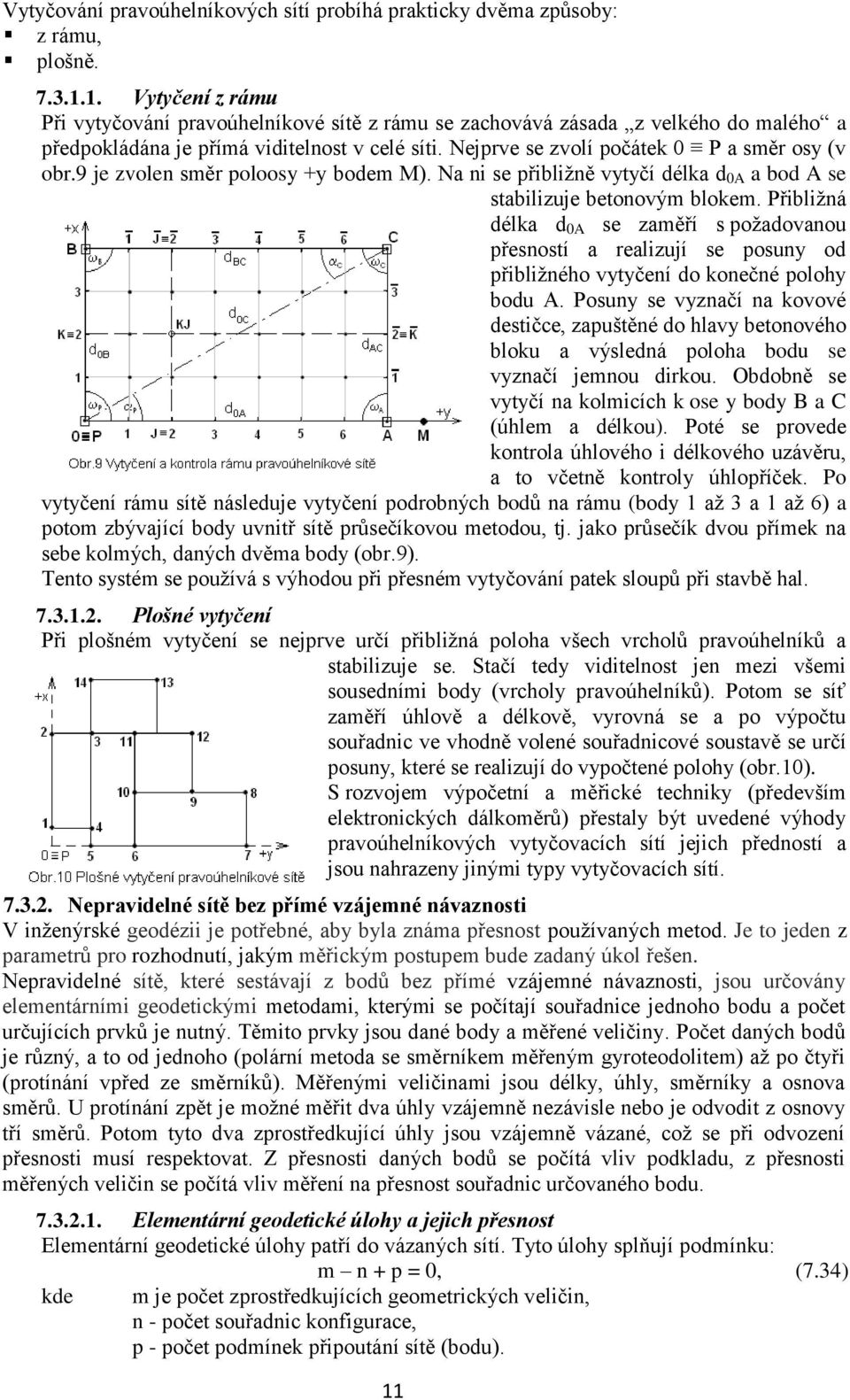 9 je zvolen směr poloosy +y bodem M). Na ni se přibližně vytyčí délka d 0A a bod A se stabilizuje betonovým blokem.