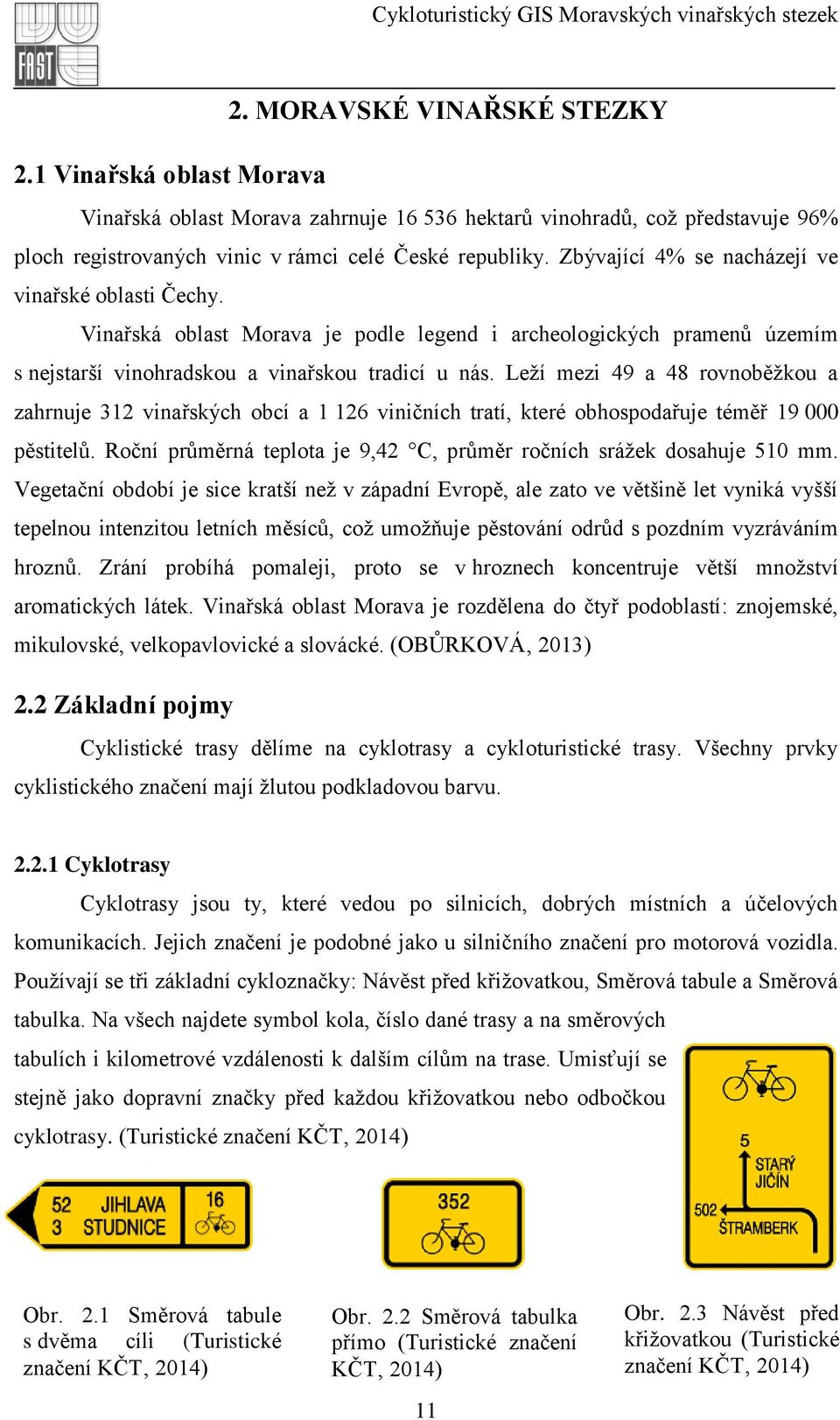 Leží mezi 49 a 48 rovnoběžkou a zahrnuje 312 vinařských obcí a 1 126 viničních tratí, které obhospodařuje téměř 19 000 pěstitelů.