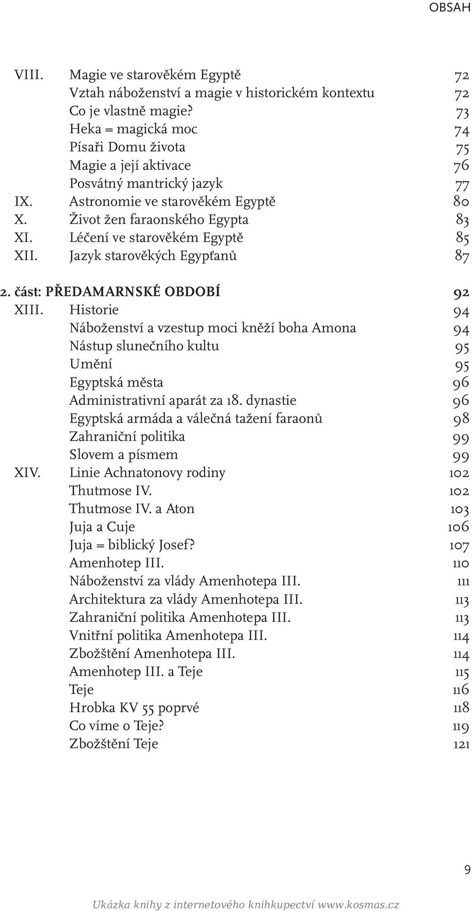 Léčení ve starověkém Egyptě 85 XII. Jazyk starověkých Egypťanů 87 2. část: PŘEDAMARNSKÉ OBDOBÍ 92 XIII.