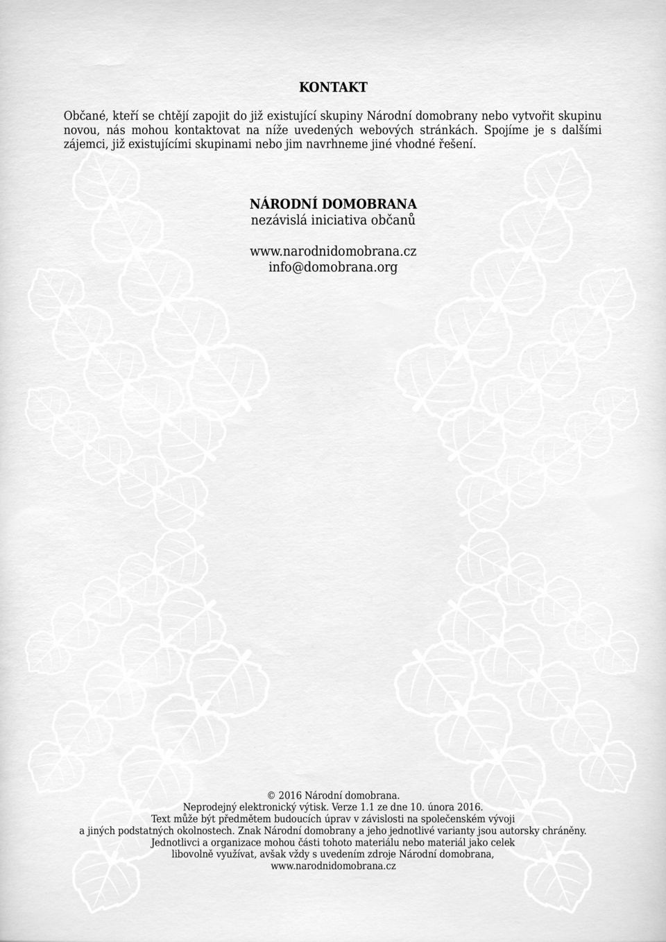 org 2016 Národní domobrana. Neprodejný elektronický výtisk. Verze 1.1 ze dne 10. února 2016.