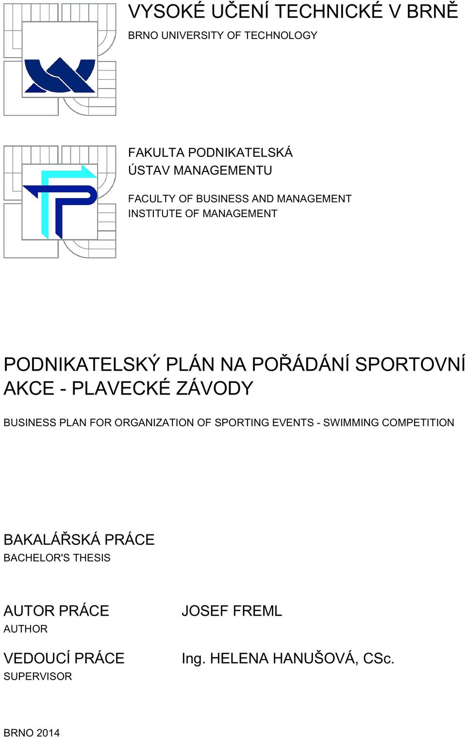 - PLAVECKÉ ZÁVODY BUSINESS PLAN FOR ORGANIZATION OF SPORTING EVENTS - SWIMMING COMPETITION BAKALÁŘSKÁ