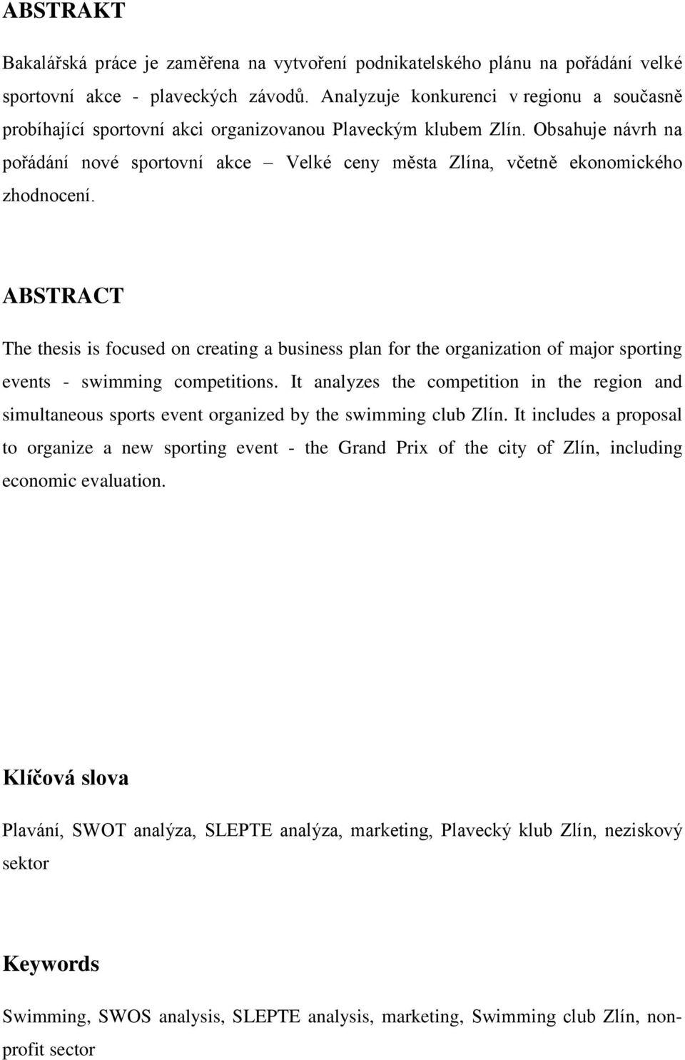 Obsahuje návrh na pořádání nové sportovní akce Velké ceny města Zlína, včetně ekonomického zhodnocení.