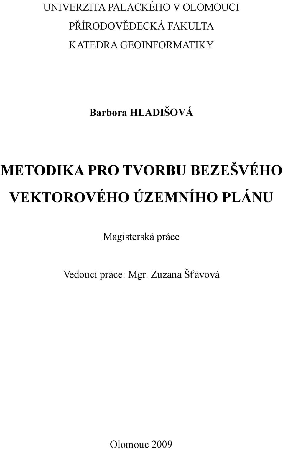 TVORBU BEZEŠVÉHO VEKTOROVÉHO ÚZEMNÍHO PLÁNU