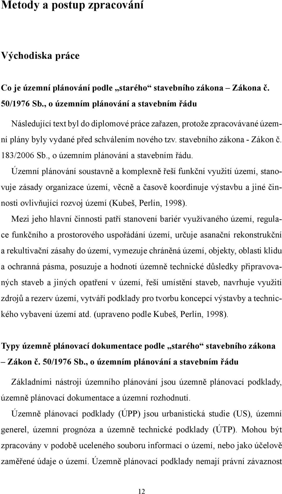 183/2006 Sb., o územním plánování a stavebním řádu.