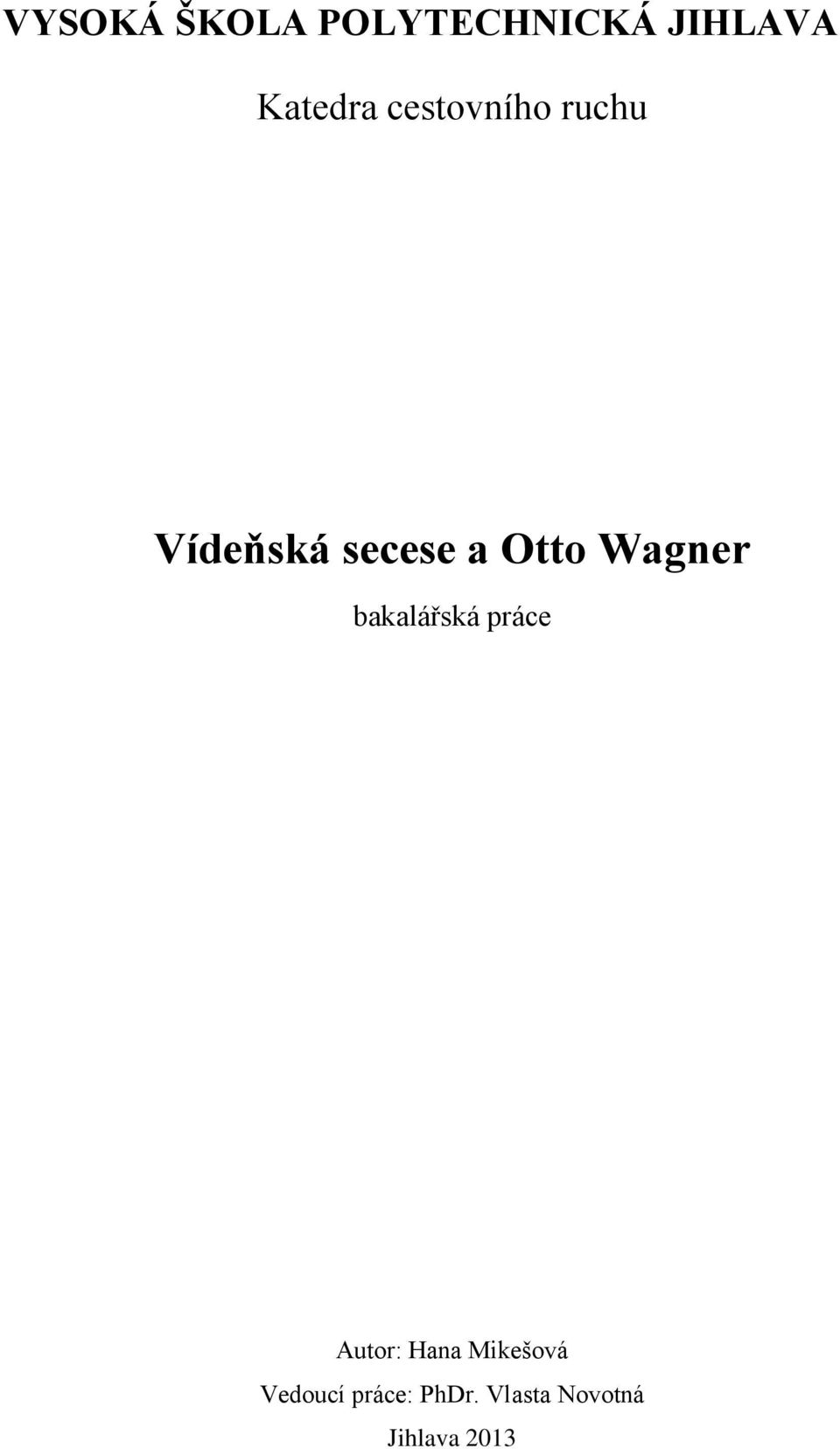 Wagner bakalářská práce Autor: Hana