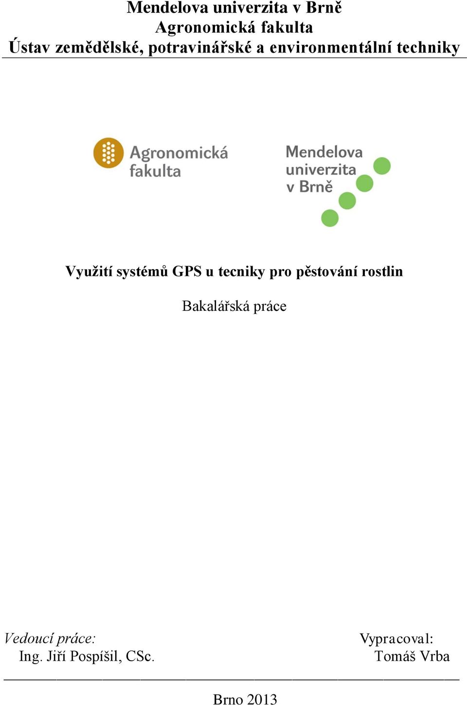 systémů GPS u tecniky pro pěstování rostlin Bakalářská práce