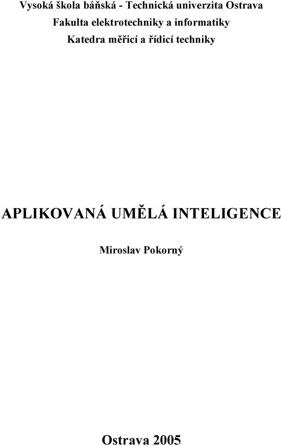 informatiky Katedra měřicí a řídicí techniky