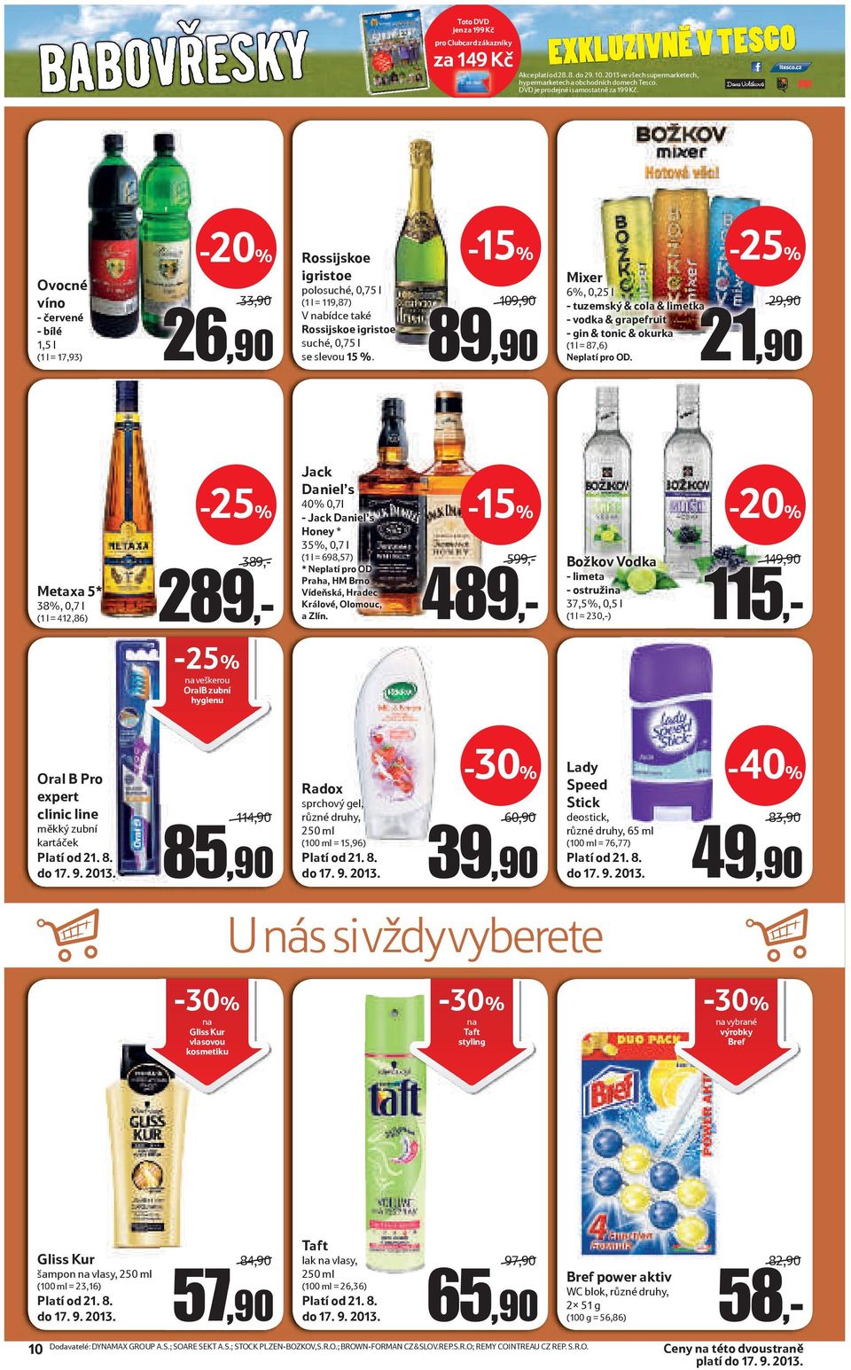 Ovocné víno - červené - bílé 1,5 l (1 l = 17,93) 33,90 26,90 Rossijskoe igristoe polosuché, 0,75 l (1 l = 119,87) V nabídce také Rossijskoe igristoe suché, 0,75 l se slevou 15 %.