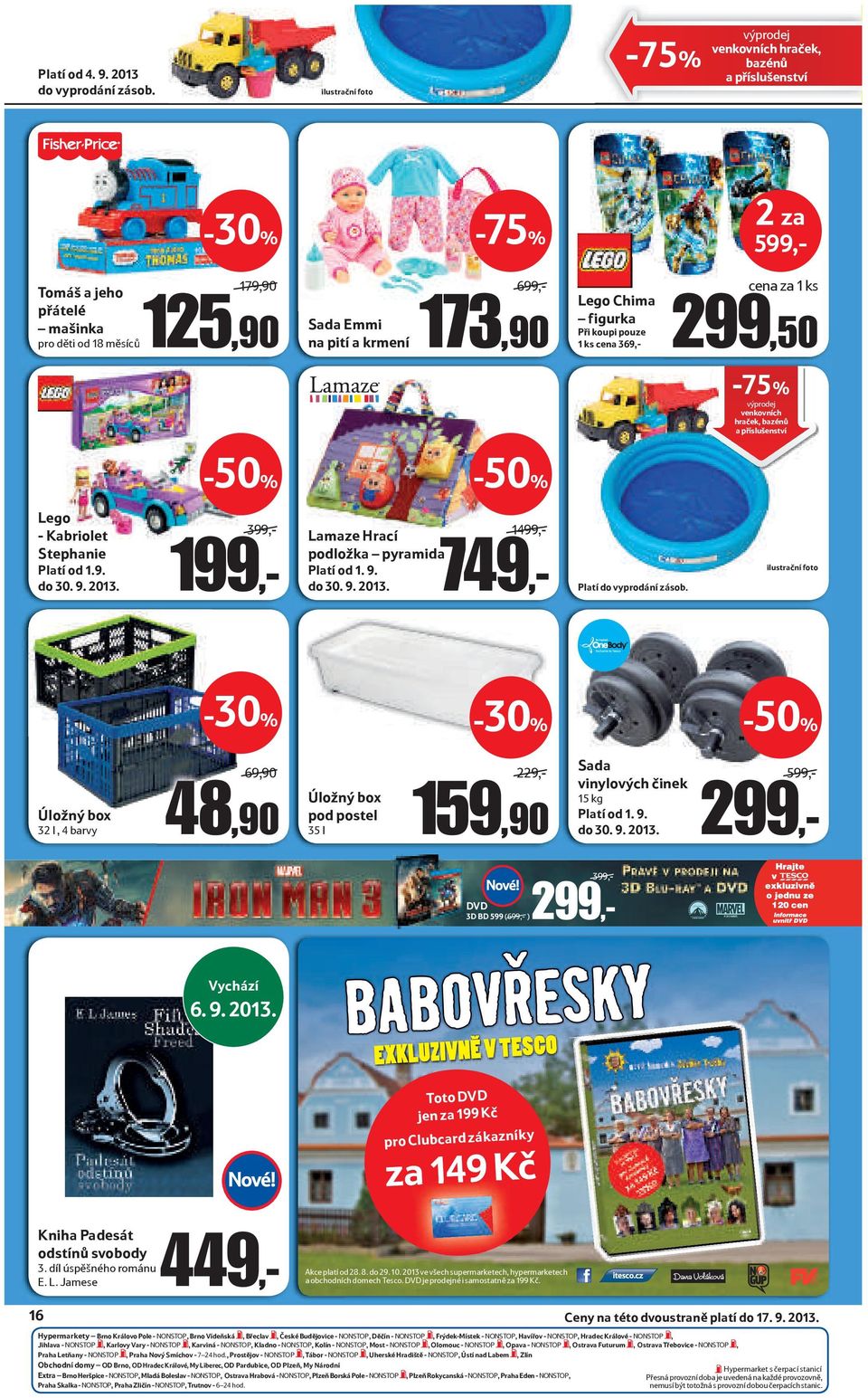 ks 299,50-75% výprodej venkovních hraček, bazénů a příslušenství -50% -50% Lego - Kabriolet Stephanie Platí od 1.9. do 30. 9. 2013. 399,- 199,- Lamaze Hrací 1499,- podložka pyramida 749,- Platí od 1.