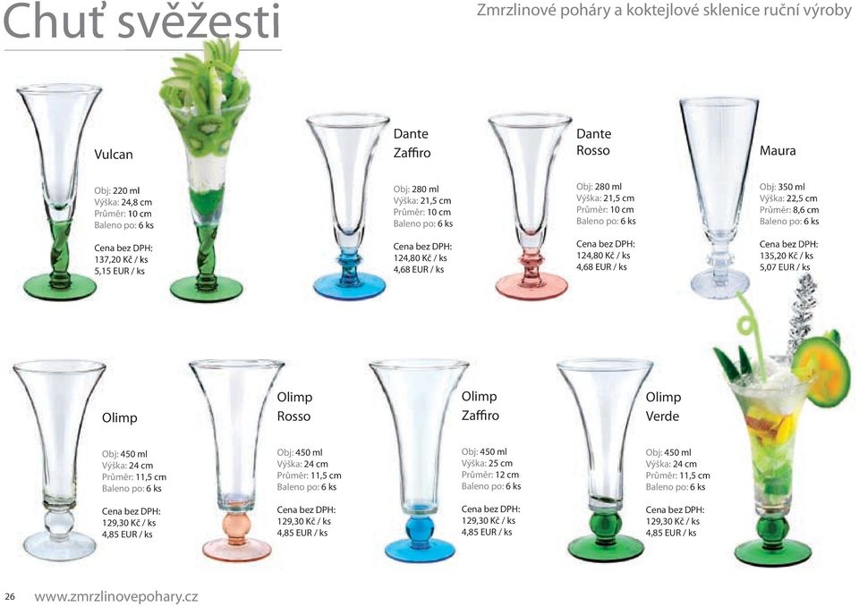 135,20 Kč / ks 5,07 EUR / ks Olimp Olimp Olimp Olimp Verde Obj: 450 ml Výška: 24 cm Průměr: 11,5 cm Obj: 450 ml Výška: 24 cm Průměr: 11,5 cm Obj: 450 ml Výška: 25 cm