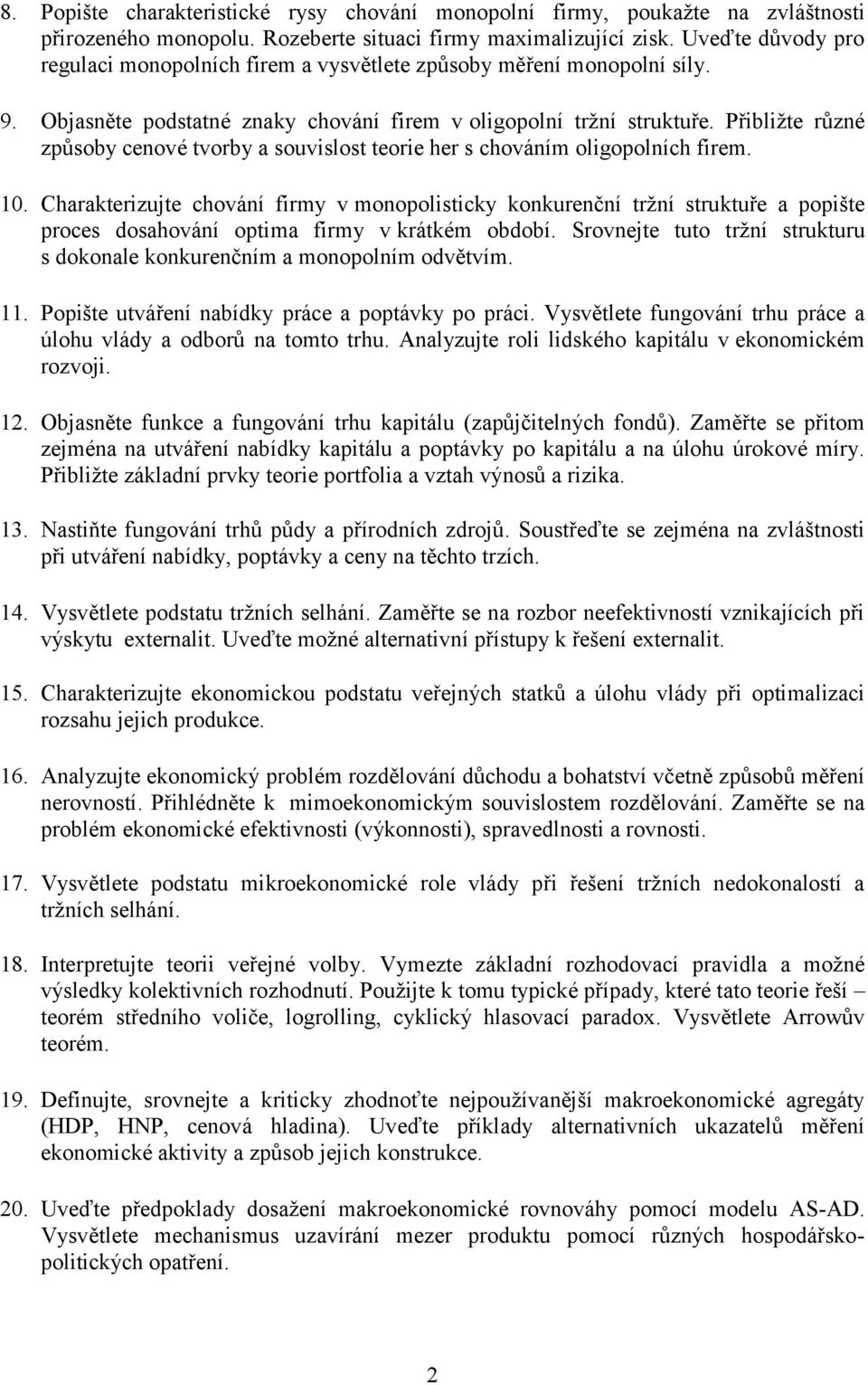 Přibližte různé způsoby cenové tvorby a souvislost teorie her s chováním oligopolních firem. 10.