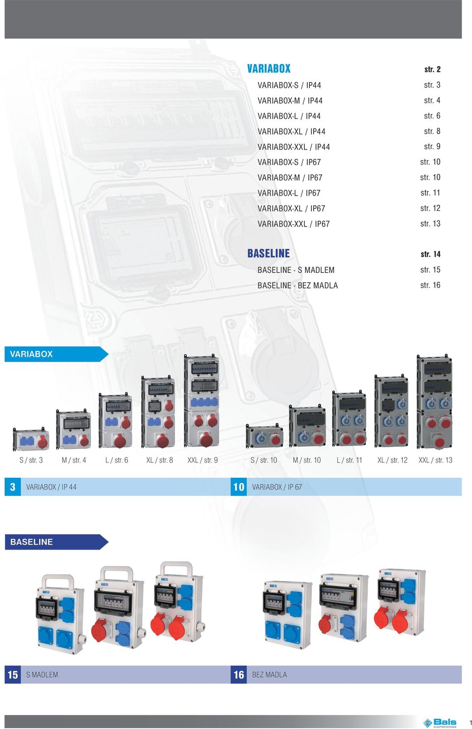8 str. 9 str. 10 str. 10 str. 11 str. 12 str. 13 str. 14 str. 15 str. 16 VARIABOX S / str. 3 M / str. 4 L / str. 6 XL / str. 8 XXL / str.