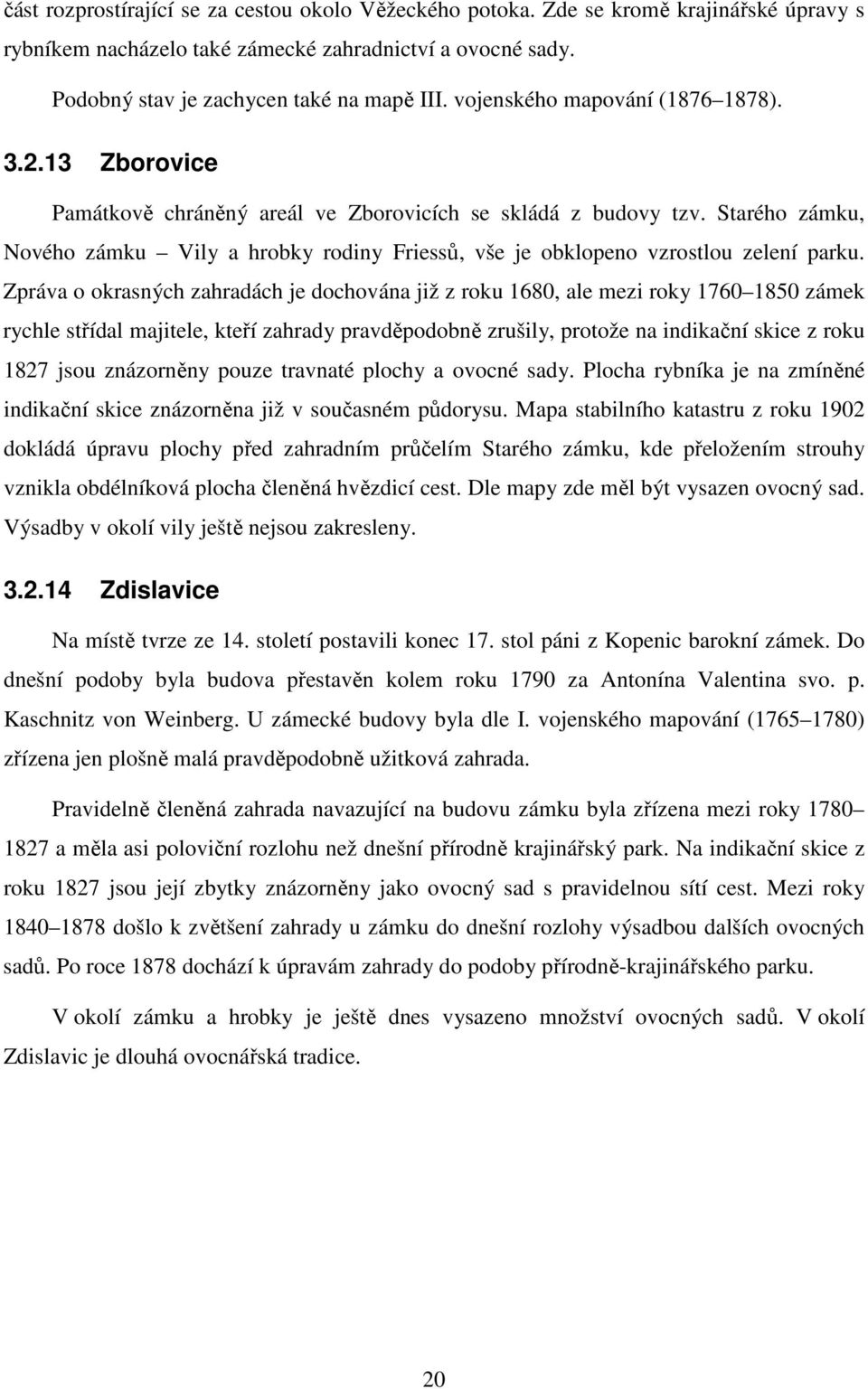 Starého zámku, Nového zámku Vily a hrobky rodiny Friessů, vše je obklopeno vzrostlou zelení parku.