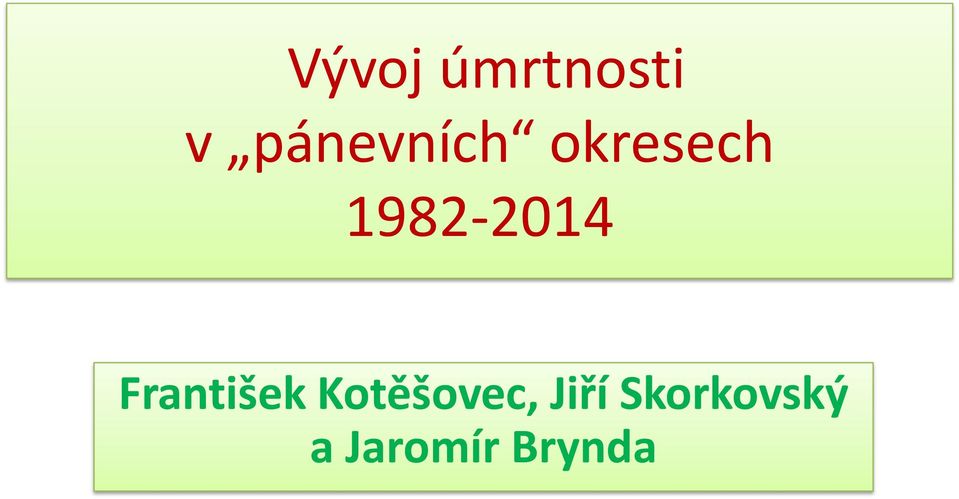 1982-2014 František