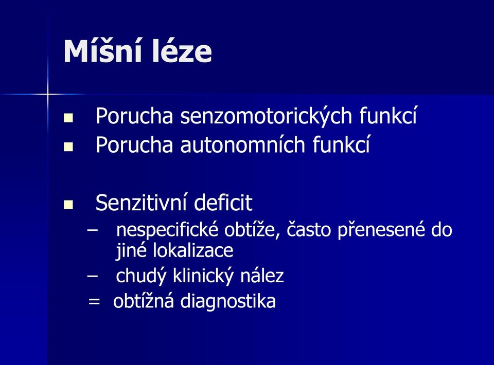 nespecifické obtíže, často přenesené do jiné