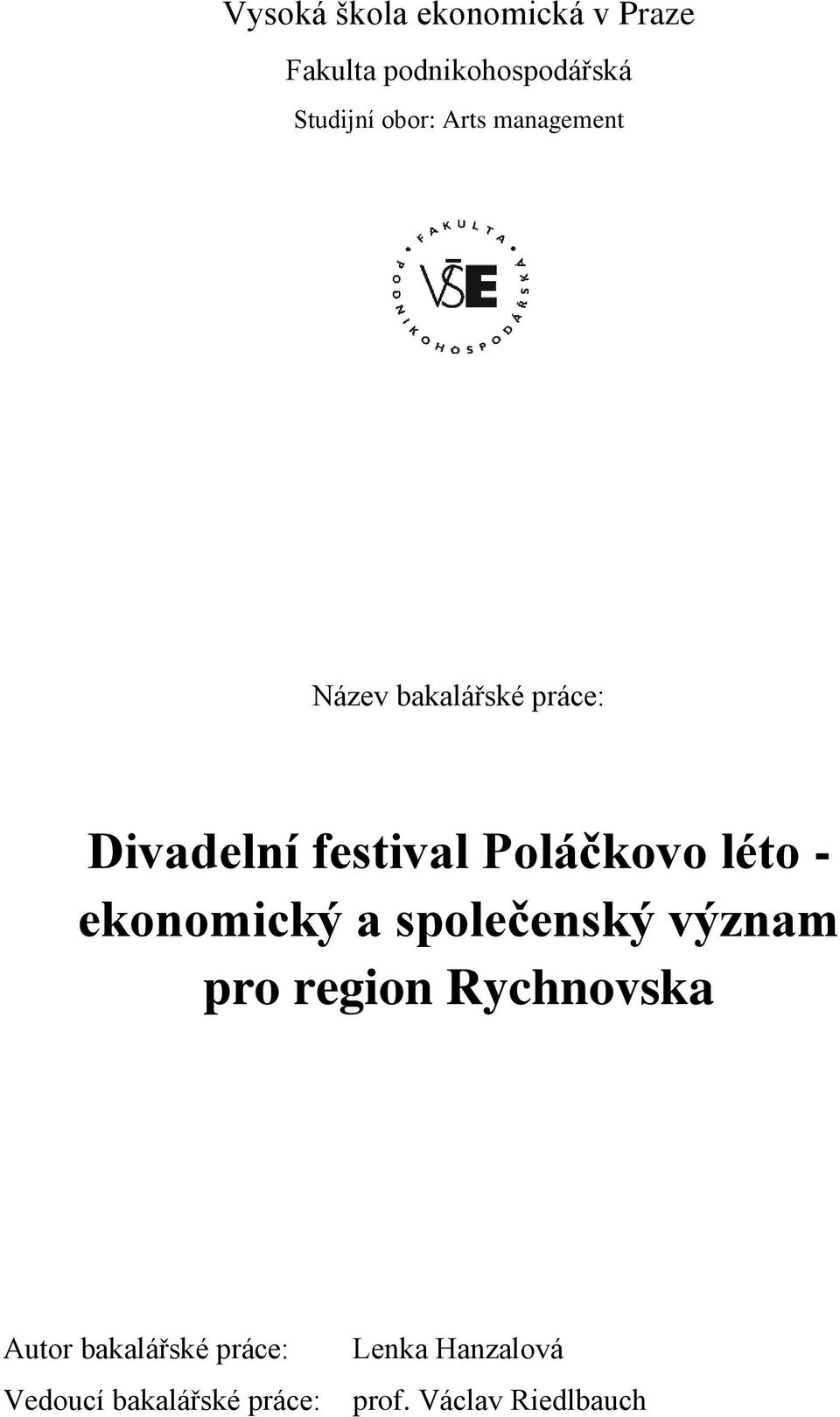 - ekonomický a společenský význam pro region Rychnovska Autor bakalářské