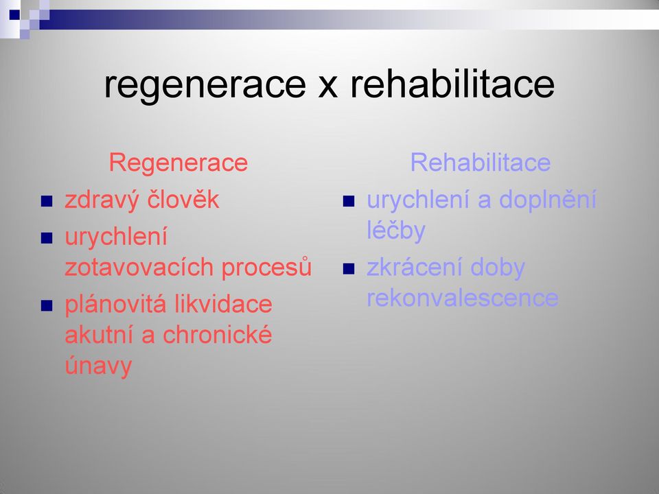 likvidace akutní a chronické únavy Rehabilitace