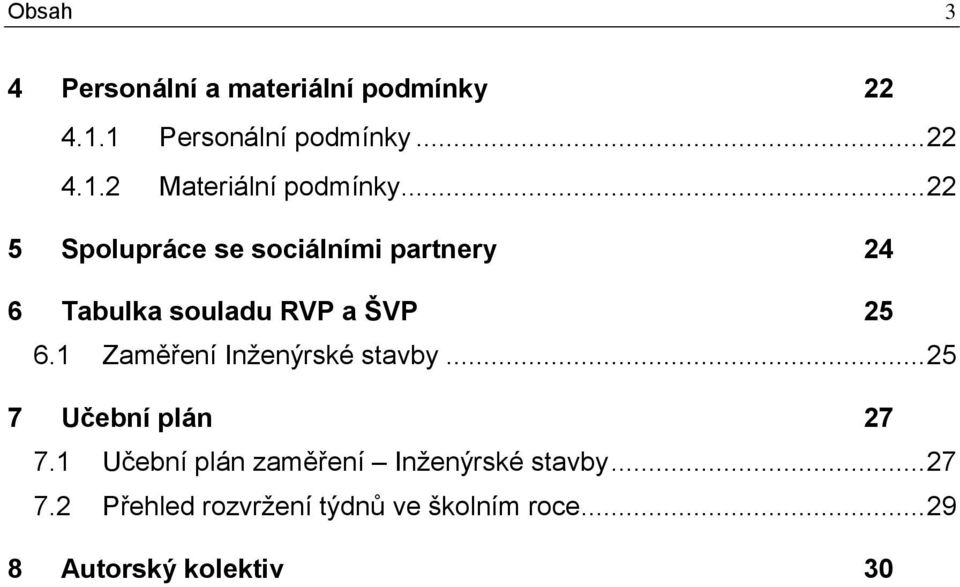 1 Zaměření Inženýrské stavby... 25 7 Učební plán 27 7.