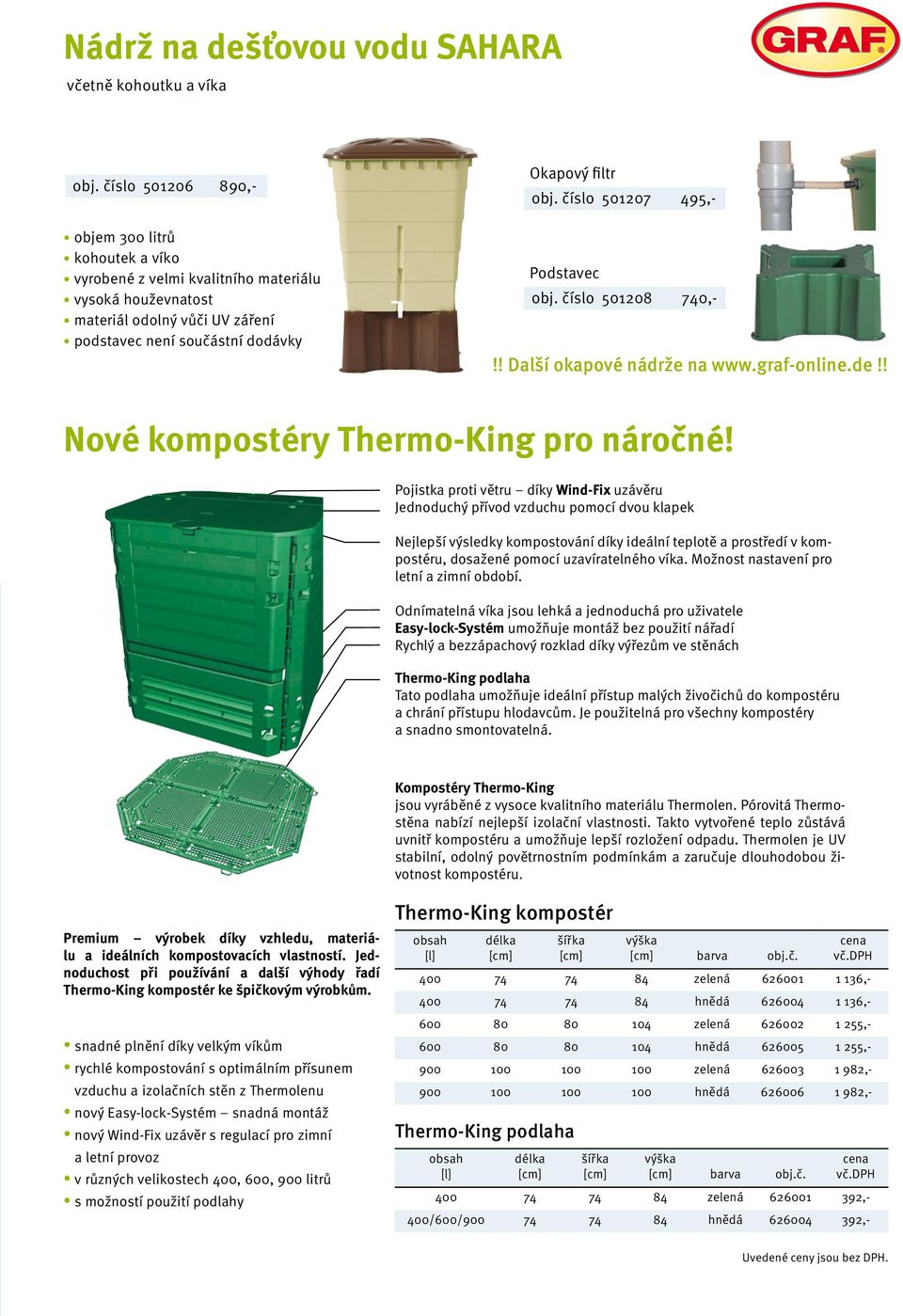 číslo 501207 495,- Podstavec obj. číslo 501208 740,-!! Další okapové nádrže na www.graf-online.de!! Nové kompostéry Thermo-King pro náročné!