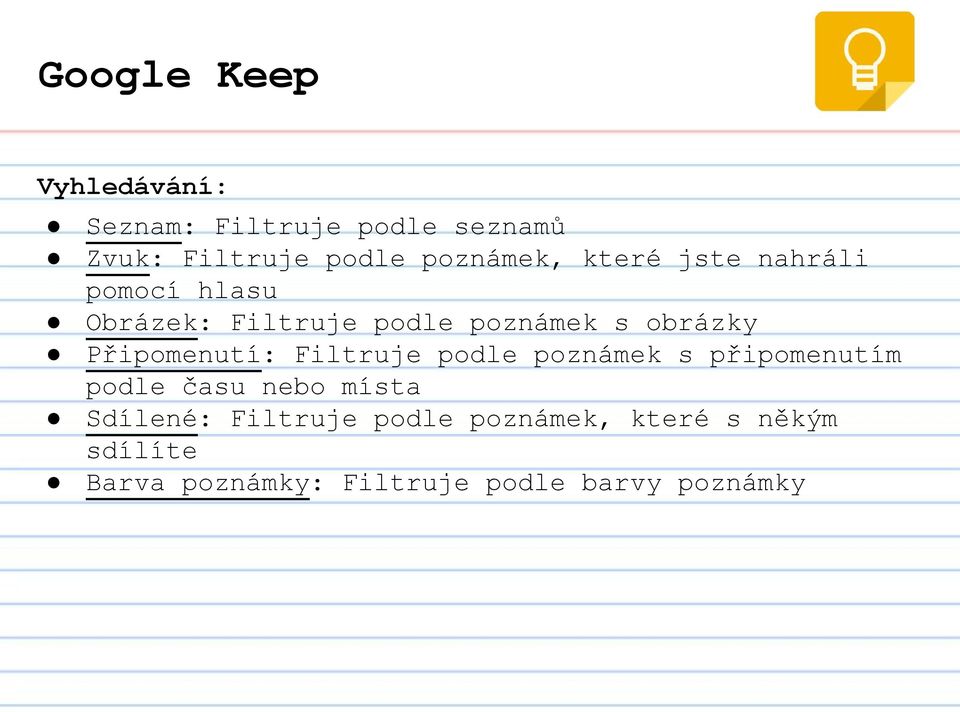 Připomenutí: Filtruje podle poznámek s připomenutím podle času nebo místa Sdílené: